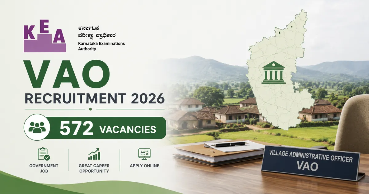 KEA VAO Recruitment 2026 ಅಡಿಯಲ್ಲಿ ಕರ್ನಾಟಕ ಕಂದಾಯ ಇಲಾಖೆಯ 572 ಗ್ರಾಮ ಆಡಳಿತಾಧಿಕಾರಿ ಹುದ್ದೆಗಳ ನೇಮಕಾತಿ ಅಧಿಸೂಚನೆ